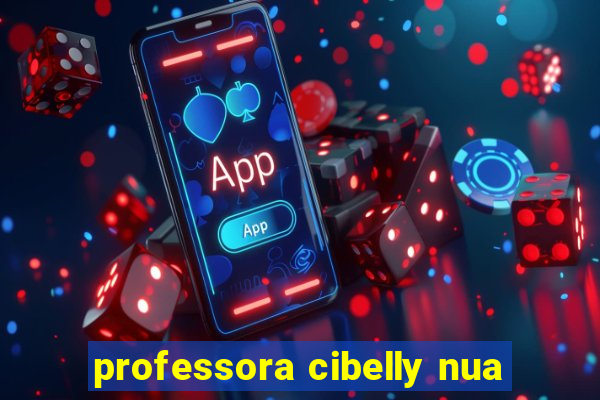 professora cibelly nua